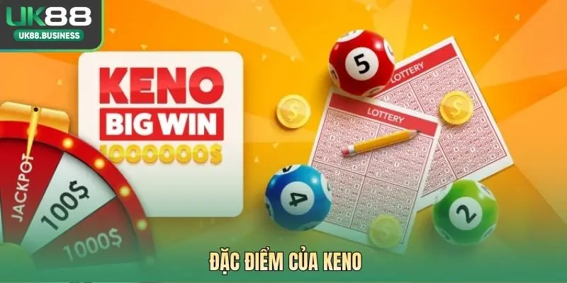 Đặc điểm của keno 