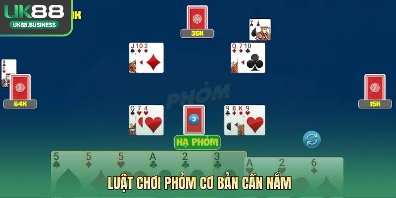Luật chơi Phỏm cơ bản cần nắm